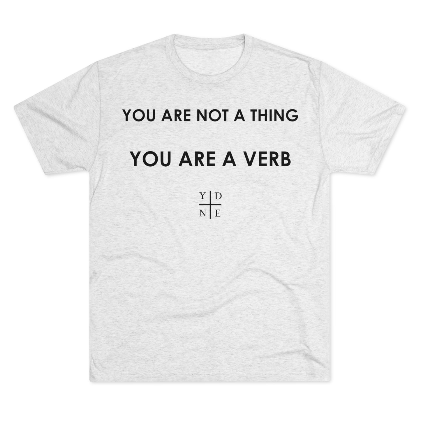 You're a Verb Tri-Blend